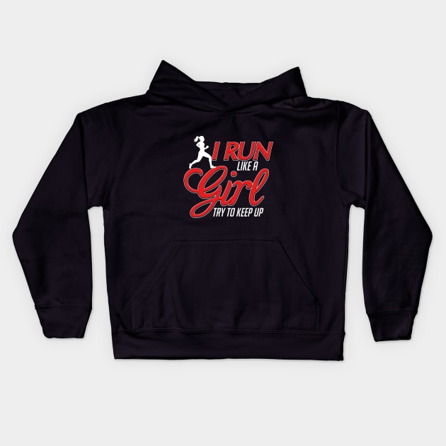 Cute I Run Like a Girl, Try To Keep Up Running Kids Hoodie by theperfectpresents
